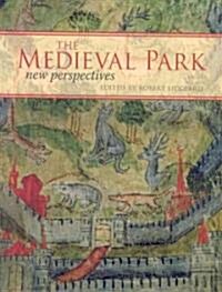 The Medieval Park : New Perspectives (Paperback)