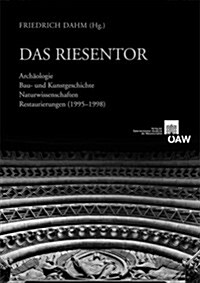 Das Riesentor: Archaologie - Bau- Und Kunstgeschichte - Naturwissenschaften - Restaurierung (Paperback)
