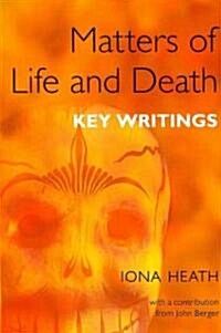 Matters of Life and Death : Key Writings (Paperback, 1 New ed)
