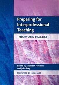 Preparing for Interprofessional Teaching : Pt. A, SBAs and EMQs - Mock Papers with Comprehensive Answers (Paperback)