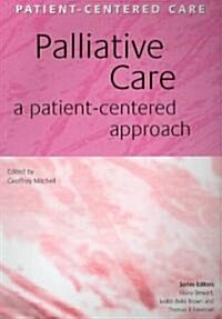 Palliative Care : A Patient-Centered Approach (Paperback, 1 New ed)