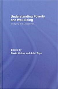 Understanding Poverty and Well-being : Bridging the Disciplines (Hardcover)