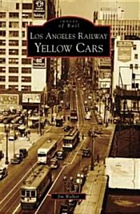 Los Angeles Railway Yellow Cars (Paperback)