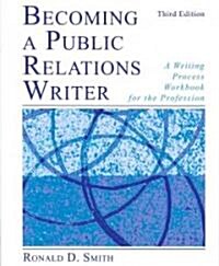 Becoming a Public Relations Writer: A Writing Workbook for Emerging and Established Media (Paperback, 3)