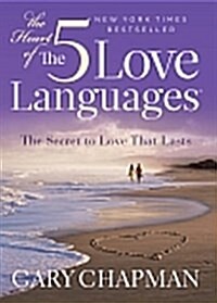 The Heart of the Five Love Languages (Hardcover)