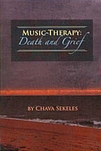 Music Therapy : Death and Grief (Paperback)