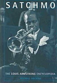 Satchmo: The Louis Armstrong Encyclopedia (Hardcover)