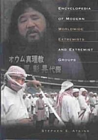Encyclopedia of Modern Worldwide Extremists and Extremist Groups (Hardcover)