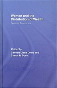 Women and the Distribution of Wealth : Feminist Economics (Hardcover)