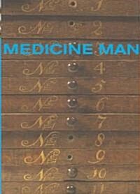 Medicine Man : The Forgotten Museum of Henry Wellcome (Paperback)