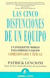 Las Cinco Disfunciones De Un Equipo / The Five Dysfunctions of a Team: A Leadership Fable (Paperback)