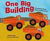 One Big Building: A Counting Book about Construction (Library Binding)
