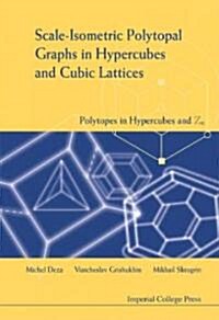 Scale-isometric Polytopal Graphs In Hypercubes And Cubic Lattices: Polytopes In Hypercubes And Zn (Hardcover)