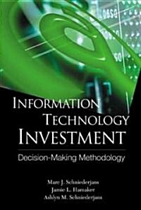 Information Technology Investment: Decision Making Methodology (Hardcover)
