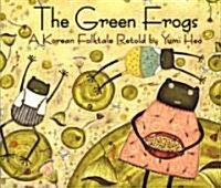 The Green Frogs: A Korean Folktale (Paperback)