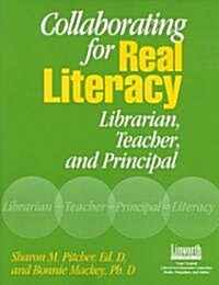 Collaborating for Real Literacy (Paperback)