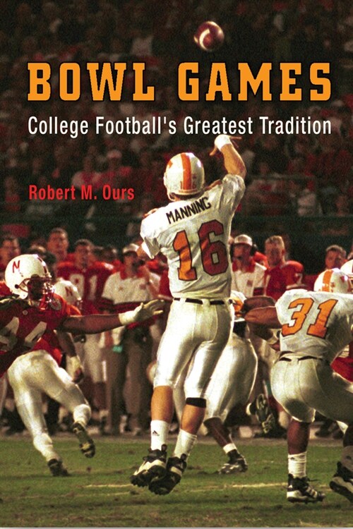 Bowl Games: College Footballs Greatest Tradition (Hardcover)