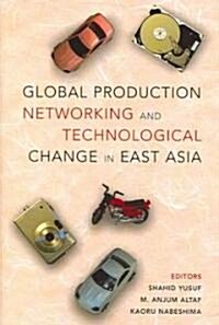 Global Production Networking and Technological Change in East Asia (Paperback)