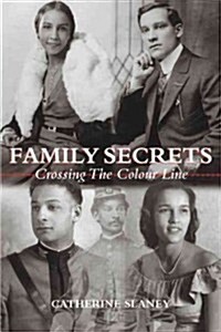 Family Secrets: Crossing the Colour Line (Paperback)