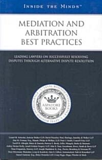 Mediation and Arbitration Best Practices (Paperback)