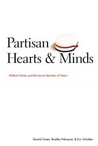 Partisan Hearts and Minds: Political Parties and the Social Identities of Voters (Paperback)