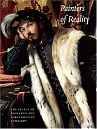 Painters of Reality: The Legacy of Leonardo and Caravaggio in Lombardy (Hardcover, New)