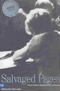 Salvaged Pages: Young Writers Diaries of the Holocaust (Paperback)