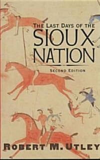 The Last Days of the Sioux Nation (Paperback, 2)