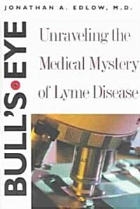 Bulls-Eye: Unraveling the Medical Mystery of Lyme Disease (Paperback, 2)