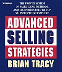 Advanced Selling Strategies: The Proven System Practiced by Top Salespeople (Audio CD)