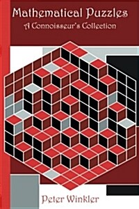 Mathematical Puzzles: A Connoisseurs Collection (Paperback)