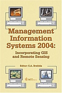 Management Information Systems 2004: Incorporating GIS and Remote Sensing (Hardcover, Revised)