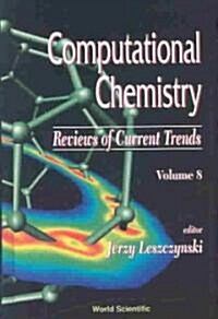 Computational Chemistry: Reviews of Current Trends, Vol. 8 (Hardcover)