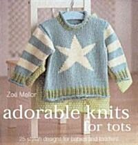 Adorable Knits for Tiny Tots: 25 Stylish Designs for Babies and Toddlers (Paperback)