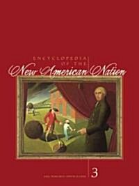 Encyclopedia of the New American Nation: 3 Volume Set (Hardcover)