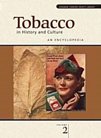 Tobacco in History and Culture: An Encyclopedia (Hardcover)