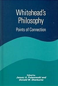 Whiteheads Philosophy: Points of Connection (Hardcover)