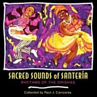 Sacred Sounds of Santer?: Rhythms of the Orishas (Audio CD)