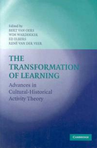 The transformation of learning : advances in cultural-historical activity theory