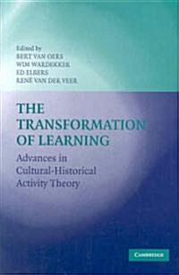 The Transformation of Learning : Advances in Cultural-historical Activity Theory (Hardcover)