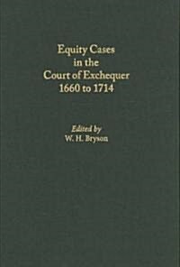 Equity Cases in the Court of Exchequer, 1660 to 1714 (Hardcover)