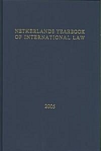 Netherlands Yearbook of International Law - 2005 (Hardcover, Edition.)