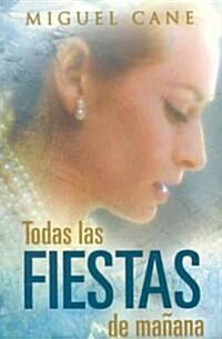 Todas Las Fiestas De Manana / All Tomorrows Parties (Paperback)