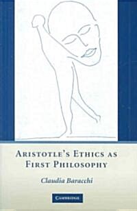 Aristotles Ethics as First Philosophy (Hardcover)