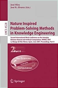Nature Inspired Problem-Solving Methods in Knowledge Engineering: Second International Work-Conference on the Interplay Between Natural and Artificial (Paperback)