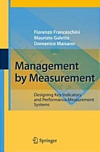 Management by Measurement: Designing Key Indicators and Performance Measurement Systems (Hardcover, 2007)