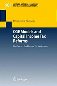CGE Models and Capital Income Tax Reforms: The Case of a Dual Income Tax for Germany (Paperback)