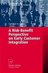 A Risk-Benefit Perspective on Early Customer Integration (Paperback)
