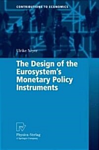 The Design of the Eurosystems Monetary Policy Instruments (Hardcover)
