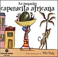 La Pequena Caperucita Africana/ the Little African Red Ridding Hood (Hardcover)